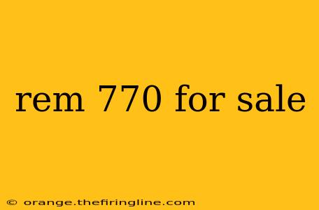 rem 770 for sale