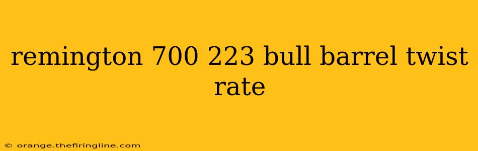 remington 700 223 bull barrel twist rate