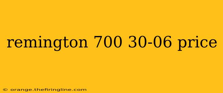 remington 700 30-06 price