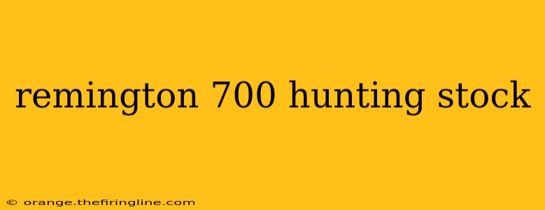 remington 700 hunting stock