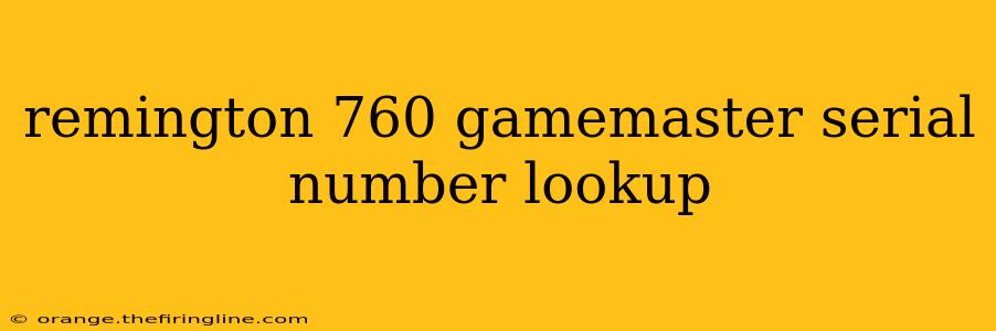 remington 760 gamemaster serial number lookup