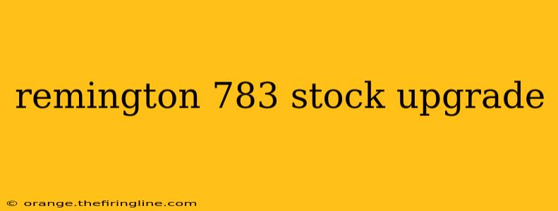 remington 783 stock upgrade