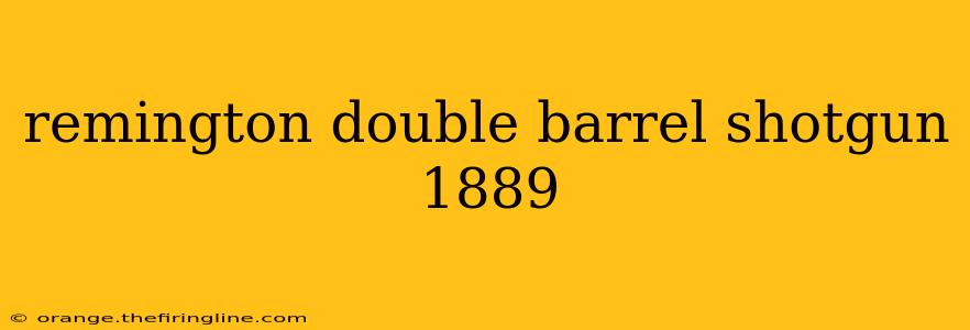 remington double barrel shotgun 1889