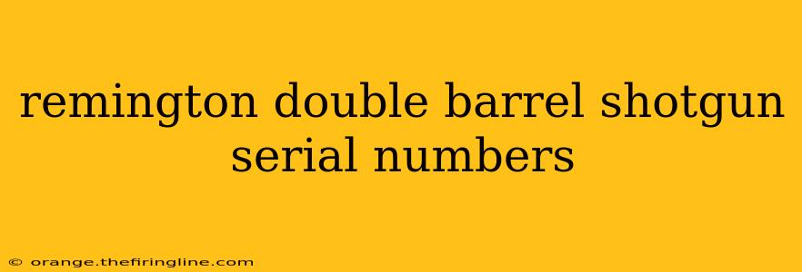 remington double barrel shotgun serial numbers