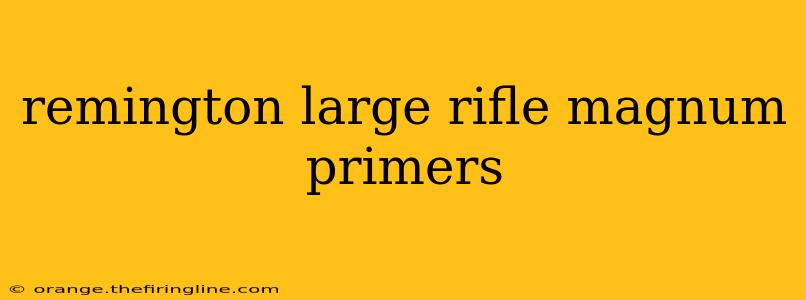 remington large rifle magnum primers