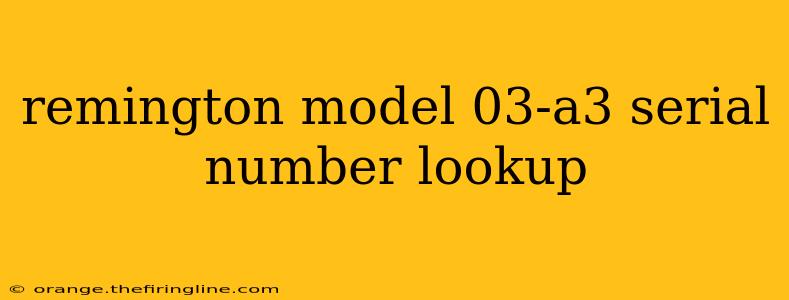 remington model 03-a3 serial number lookup