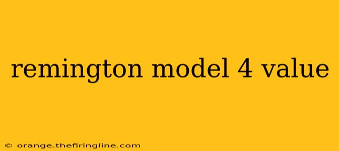 remington model 4 value