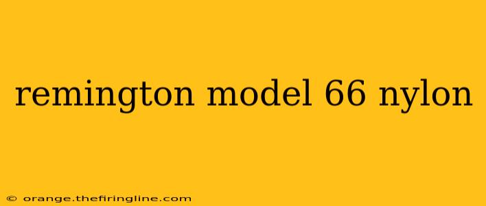 remington model 66 nylon