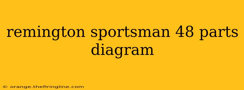 remington sportsman 48 parts diagram
