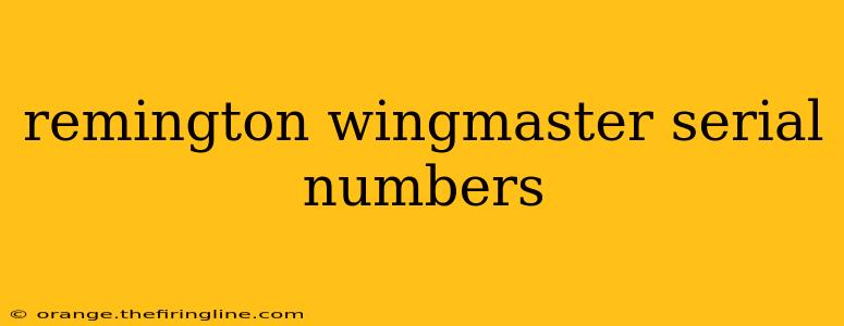 remington wingmaster serial numbers