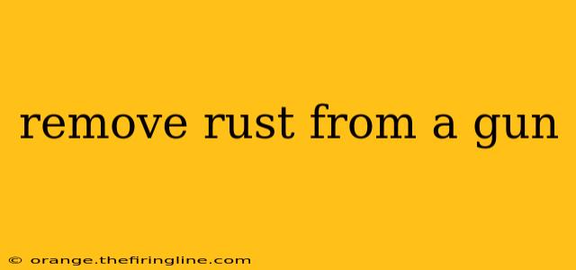 remove rust from a gun