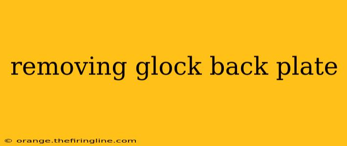 removing glock back plate