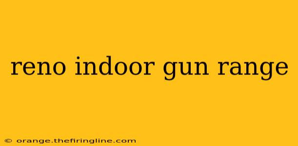 reno indoor gun range