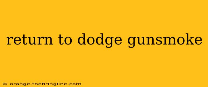 return to dodge gunsmoke