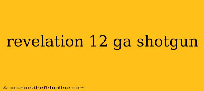 revelation 12 ga shotgun