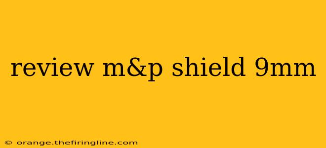 review m&p shield 9mm