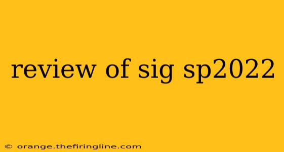 review of sig sp2022