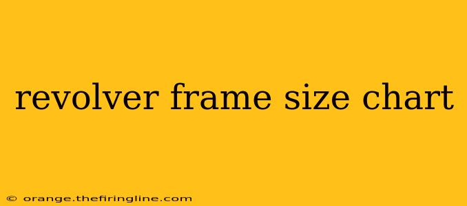 revolver frame size chart