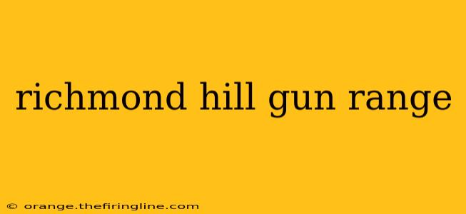 richmond hill gun range