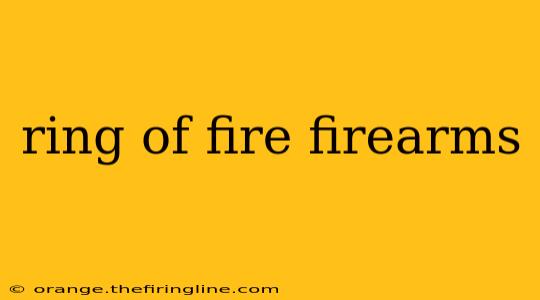 ring of fire firearms