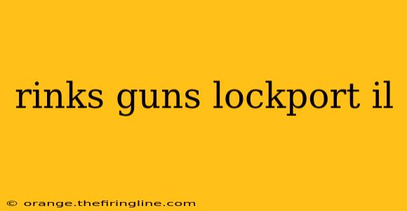 rinks guns lockport il