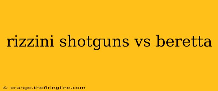 rizzini shotguns vs beretta