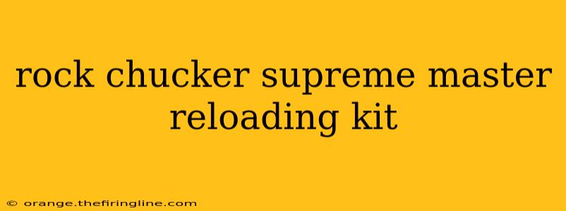 rock chucker supreme master reloading kit