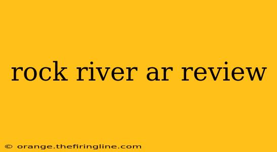 rock river ar review