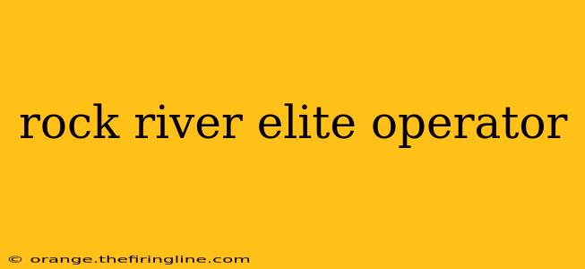 rock river elite operator