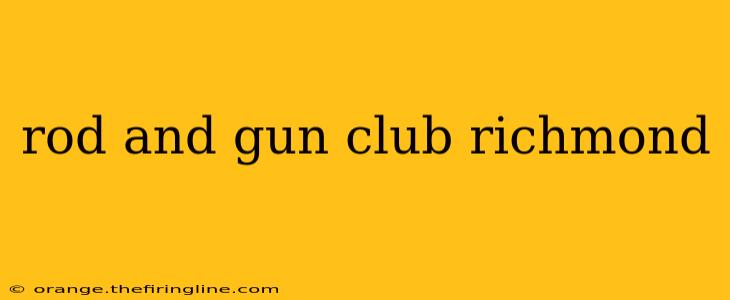 rod and gun club richmond