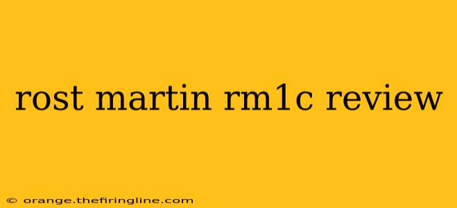 rost martin rm1c review