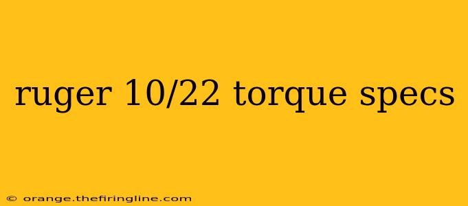 ruger 10/22 torque specs