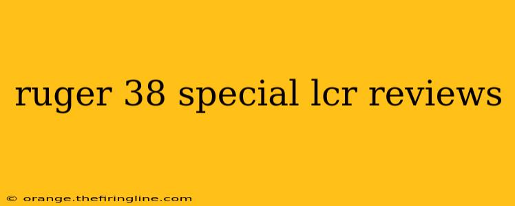 ruger 38 special lcr reviews