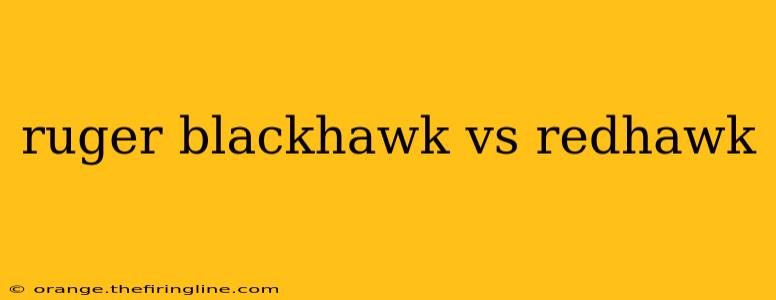 ruger blackhawk vs redhawk