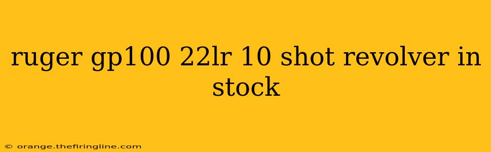 ruger gp100 22lr 10 shot revolver in stock