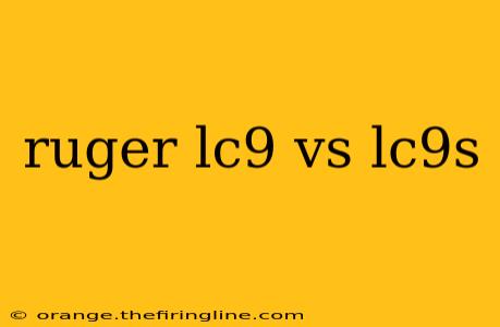 ruger lc9 vs lc9s