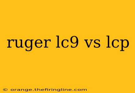 ruger lc9 vs lcp