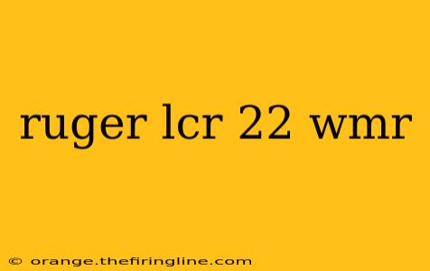 ruger lcr 22 wmr