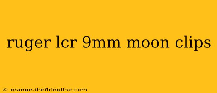 ruger lcr 9mm moon clips