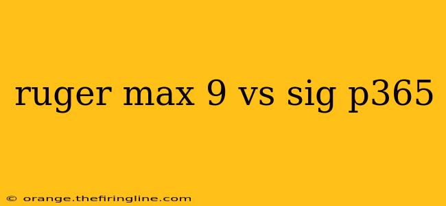 ruger max 9 vs sig p365