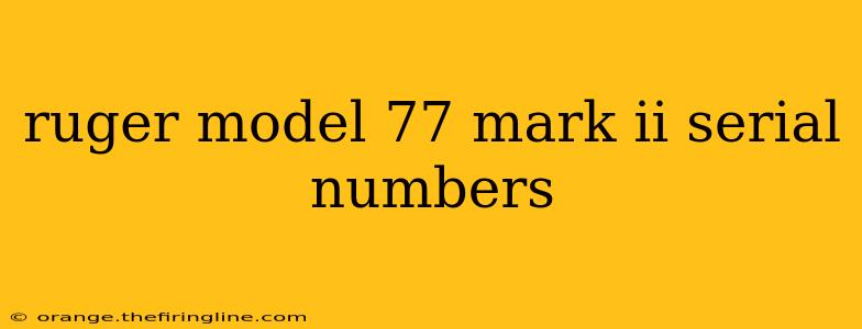 ruger model 77 mark ii serial numbers