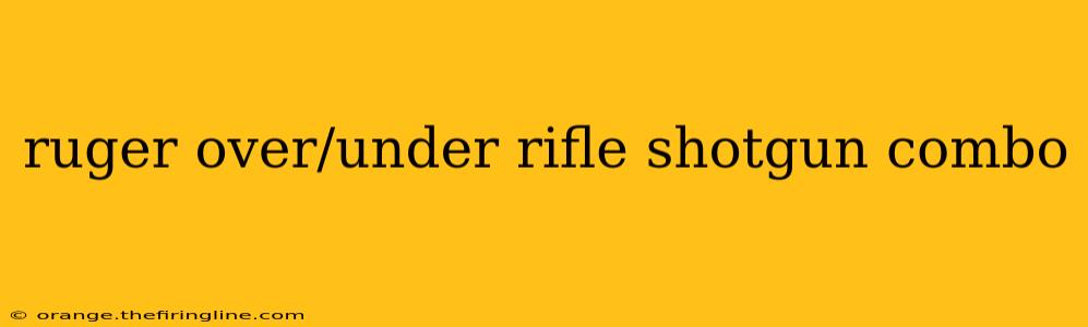 ruger over/under rifle shotgun combo