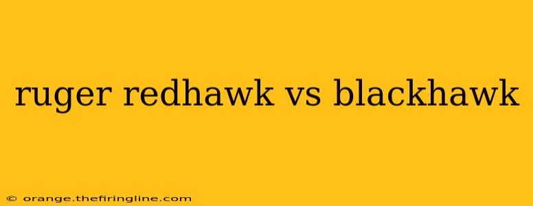 ruger redhawk vs blackhawk