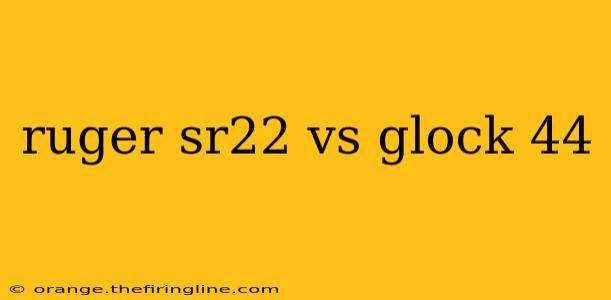 ruger sr22 vs glock 44