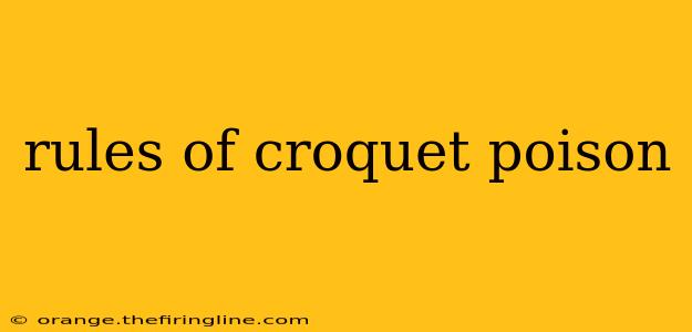 rules of croquet poison