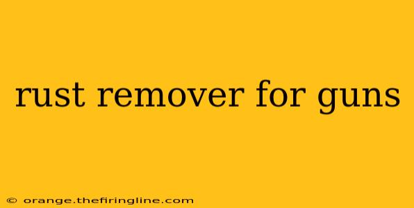 rust remover for guns