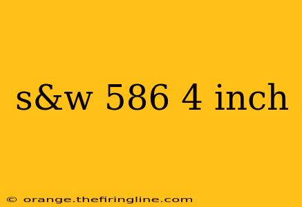 s&w 586 4 inch