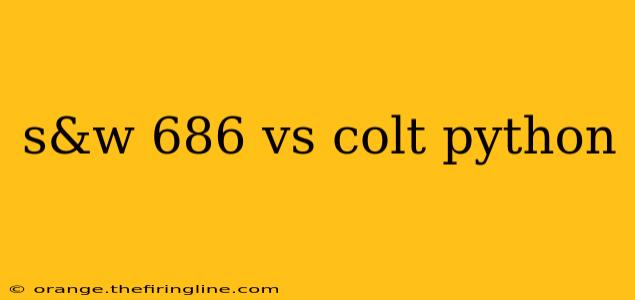 s&w 686 vs colt python