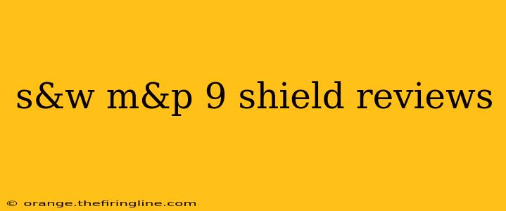 s&w m&p 9 shield reviews