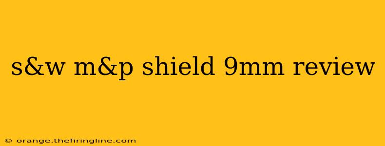 s&w m&p shield 9mm review